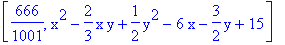 [666/1001, x^2-2/3*x*y+1/2*y^2-6*x-3/2*y+15]